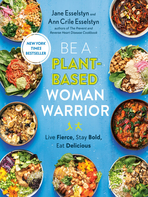 Title details for Be a Plant-Based Woman Warrior by Jane Esselstyn - Wait list
